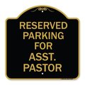 Signmission Parking Reserved for Asst. Pastor, Black & Gold Aluminum Sign, 18" x 18", BG-1818-23397 A-DES-BG-1818-23397